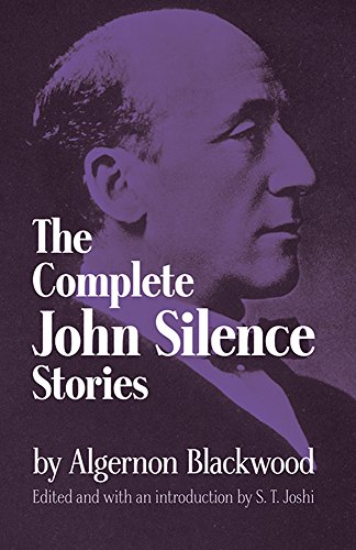 The Complete John Silence Stories (Dover Horror Classics)
